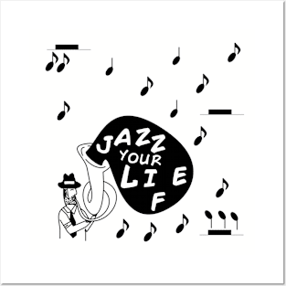 JAZZ YOUR LIFE Posters and Art